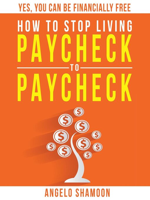 Title details for How to Stop Living Paycheck to Paycheck by Angelo Shamoon - Available
